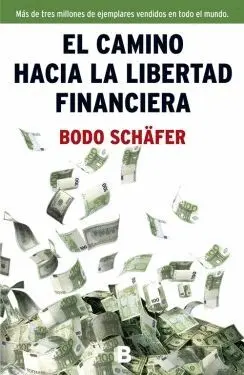 EL CAMINO HACIA LA LIBERTAD FINANCIERA EL CAMINO HACIA LA LIBERTAD FINANCIERA