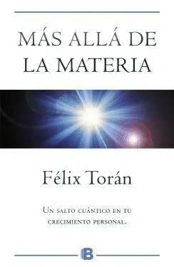MÁS ALLÁ DE LA MATERIA: UN SALTO CUÁNTICO EN TU CRECIMIENTO ESPIRITUAL