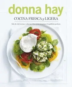 COCINA FRESCA Y LIGERA: MÁS DE 180 RECETAS Y SABROSAS IDEAS PARA ENCONTRAR EL EQUILIBRIO PERFECTO COCINA FRESCA Y LIGERA: MÁS DE 180 RECETAS Y SABROSAS IDEAS PARA ENCONTRAR EL EQUILIBRIO PERFECTO