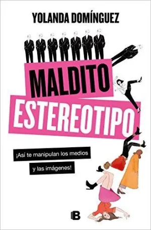 MALDITO ESTEREOTIPO. ¡ASÍ SE MANIPULAN LOS MEDIOS Y LA IMÁGENES! MALDITO ESTEREOTIPO. ¡ASÍ SE MANIPULAN LOS MEDIOS Y LA IMÁGENES!