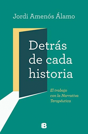 DETRAS DE CADA HISTORIA: EL TRABAJO CON LA NARRATIVA TERAPEUTICA