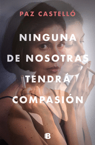 NINGUNA DE NOSOTRAS TENDRA COMPASIÓN