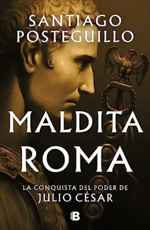MALDITA ROMA (SERIE JULIO CÉSAR  2)