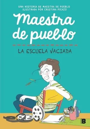 MAESTRA DE PUEBLO LA ESCUELA VACIADA