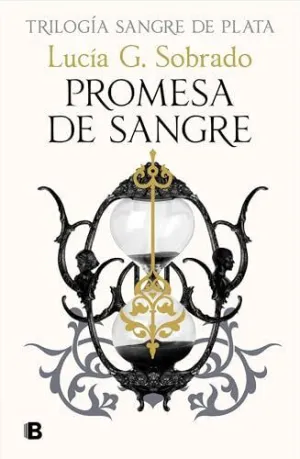 PROMESA DE SANGRE (TRILOGÍA SANGRE DE PLATA 3) PROMESA DE SANGRE (TRILOGÍA SANGRE DE PLATA 3)