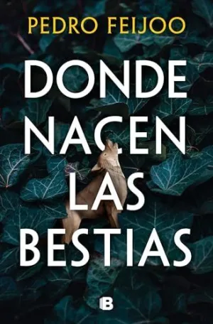 DONDE NACEN LAS BESTIAS