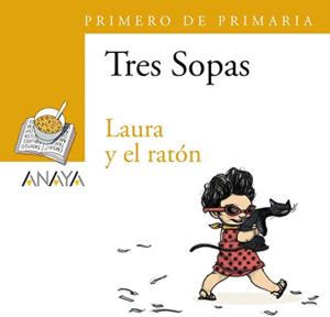 TRES SOPAS. LAURA Y EL RATÓN (PRIMERO DE PRIMARIA)