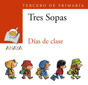 TRES SOPAS. DIAS DE CLASE (TERCERO DE PRIMARIA)
