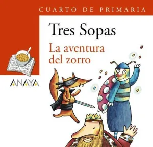 TRES SOPAS. LA AVENTURA DEL ZORRO (CUARTO DE PRIMARIA)