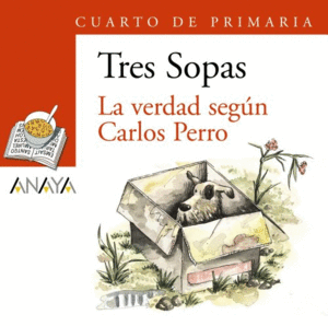 TRES SOPAS. ´LA VERDAD SEGÚN CARLOS PERRO´. CUARTO DE PRIMARIA