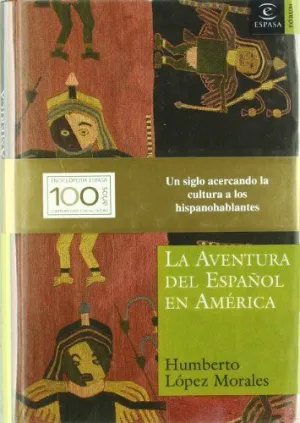 LA AVENTURA DEL ESPAÑOL EN AMERICA