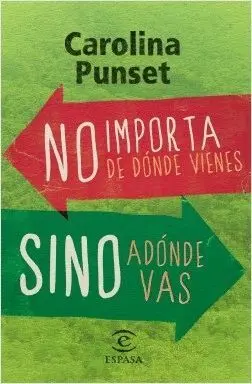 NO IMPORTA DE DÓNDE VIENES, SINO ADÓNDE VAS