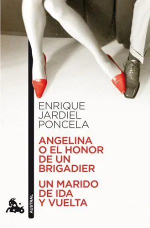 ANGELINA O EL HONOR DE UN BRIGADIER - UN MARIDO DE IDA Y VUELTA
