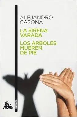 LA SIRENA VARADA - LOS ARBOLES MUEREN DE PIE