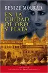 EN LA CIUDAD DE ORO Y PLATA