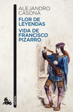 FLOR DE LEYENDAS - VIDA DE FRANCISCO PIZARRO
