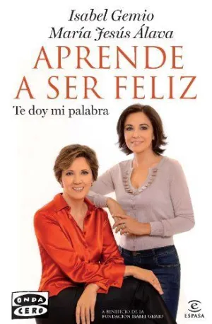 APRENDE A SER FELIZ: TE DOY MI PALABRA