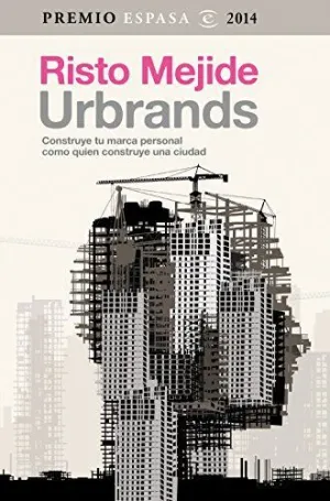URBRANDS: CONSTRUYE TU MARCA PERSONAL COMO QUIEN CONSTRUYE UNA CIUDAD