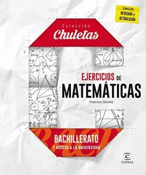 EJERCICIOS DE MATEMÁTICAS (BACHILLERATO Y ACCESO A LA UNIVERSIDAD)
