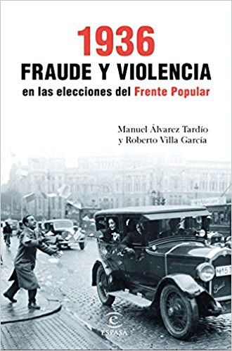 1936, FRAUDE Y VIOLENCIA EN LAS ELECCIONES DEL FRENTE POPULAR
