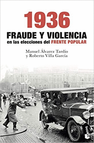 1936: FRAUDE Y VIOLENCIA EN LAS ELECCIONES DEL FRENTE POPULAR