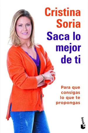 SACA LO MEJOR DE TI. PARA QUE CONSIGAS LO QUE TE PROPONGAS