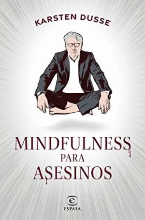 MINDFULNESS PARA ASESINOS MINDFULNESS PARA ASESINOS