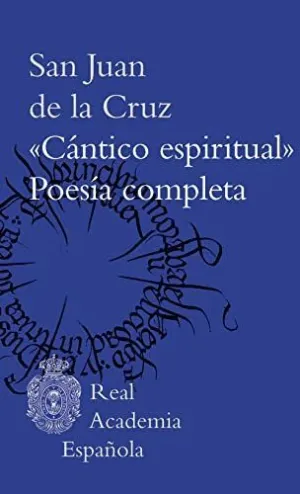 CÁNTICO ESPIRITUAL. POESÍA COMPLETA