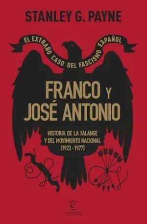 FRANCO Y JOSÉ ANTONIO. EL EXTRAÑO CASO DEL FASCISMO ESPAÑOL