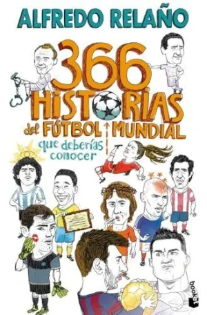366 HISTORIAS DEL FÚTBOL MUNDIAL QUE DEBERÍAS CONOCER