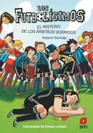 FUTBOLISIMO 01: EL MISTERIO DE LOS ARBITROS DORMIDOS FUTBOLISIMO 01: EL MISTERIO DE LOS ARBITROS DORMIDOS