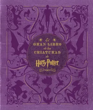 EL GRAN LIBRO DE LAS CRIATURAS DE HARRY POTTER 3ª EDICION.