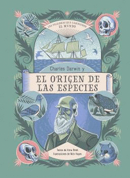 CHARLES DARWIN Y EL ORIGEN DE LAS ESPECIES. LAS PALABRAS QUE CAMBIARON EL MUNDO