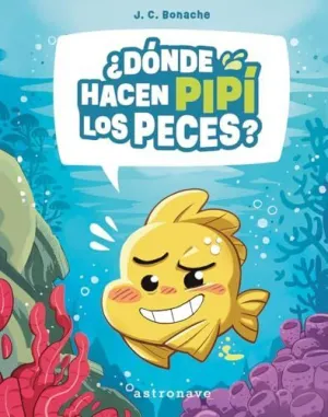 ¿DONDE HACEN PIPI LOS PECES? ¿DONDE HACEN PIPI LOS PECES?