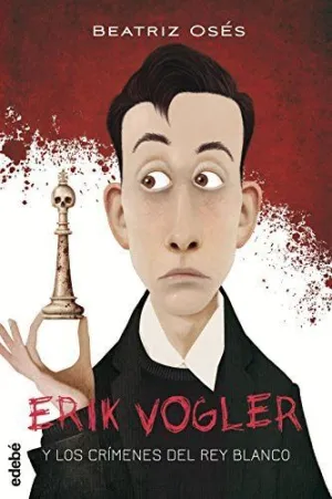Erik Vogler 1 los Crimenes del Rey Blanco
