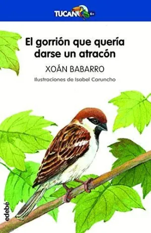 El Gorrion que Queria Darse un Atracon