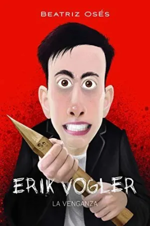 Erik Vogler 8 la Venganza