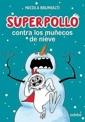 SUPERPOLLO CONTRA LOS MUÑECOS DE NIEVE