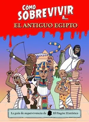 COMO SOBREVIVIR A EL ANTIGUO EGIPTO