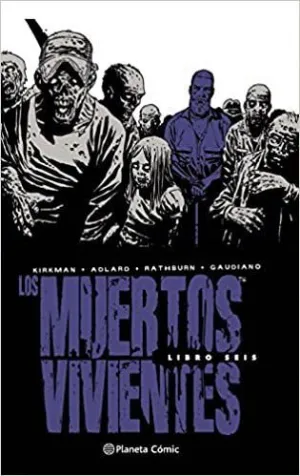 LOS MUERTOS VIVIENTES VOL. 6