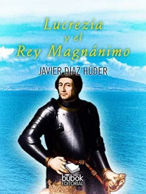 Lucrezia y el Rey Magnanimo