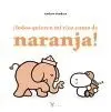 ¡TODOS QUIEREN MI RICO ZUMO DE NARANJA! ¡TODOS QUIEREN MI RICO ZUMO DE NARANJA!