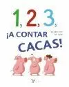 1, 2, 3, ¡A CONTAR CACAS! 1, 2, 3, ¡A CONTAR CACAS!