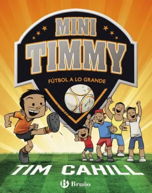 MINI TIMMY: FÚTBOL A LO GRANDE