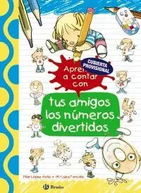 SIGUE APRENDIENDO CON TUS AMIGOS LOS NÚMEROS DIVERTIDOS SIGUE APRENDIENDO CON TUS AMIGOS LOS NÚMEROS DIVERTIDOS