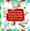 LAS HERMANAS PEQUEÑAS DE LAS LETRAS DIVERTIDAS: CUENTOS DE LA A A LA Z