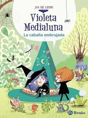 VIOLETA MEDIALUNA, 2. LA CABAÑA EMBRUJADA.