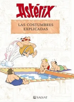 ASTÉRIX. LAS COSTUMBRES EXPLICADAS.