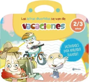 LAS LETRAS DIVERTIDAS SE VAN DE VACACIONES. 2-3 AÑOS. ME PREPARO PARA EL COLE CON ACTIVIDADES DE MIS