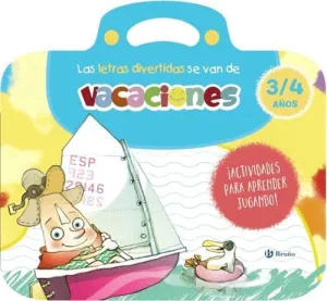 LAS LETRAS DIVERTIDAS SE VAN DE VACACIONES. 3-4 AÑOS. CON MUCHAS ACTIVIDADES PARA PREPARAR EL APREND